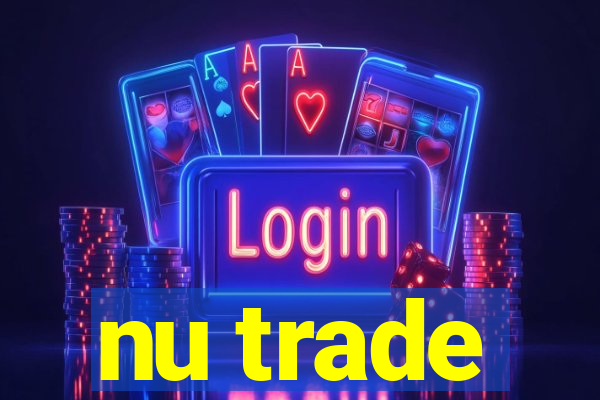 nu trade